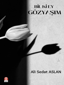 BİL Kİ EY GÖZYAŞIM