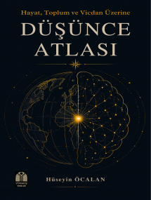 Hayat, Toplum ve Vicdan Üzerine DÜŞÜNCE ATLASI 