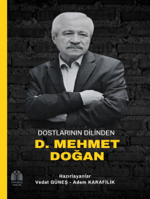 DOSTLARININ DİLİNDEN D. MEHMET DOĞAN