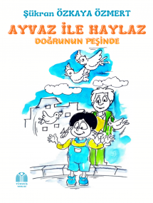 AYVAZ İLE HAYLAZ DOĞRUNUN PEŞİNDE